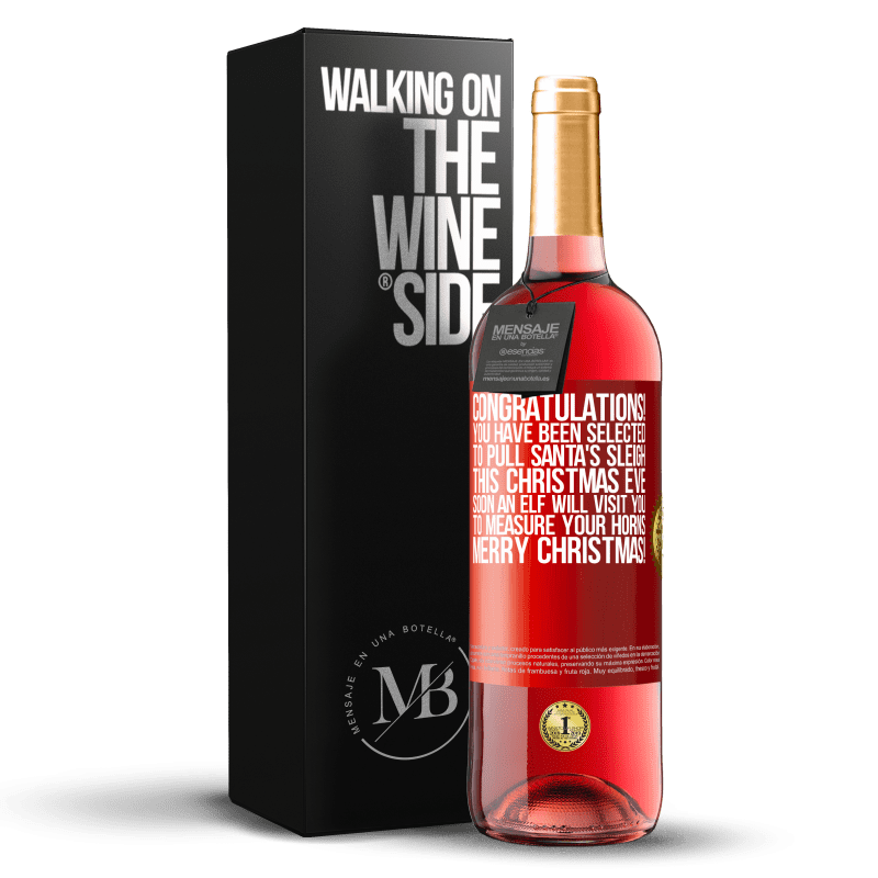 29,95 € Free Shipping | Rosé Wine ROSÉ Edition Congratulations! You have been selected to pull Santa's sleigh this Christmas Eve. Soon an elf will visit you to measure Red Label. Customizable label Young wine Harvest 2024 Tempranillo