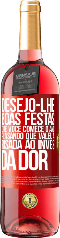 29,95 € | Vinho rosé Edição ROSÉ Desejo-lhe boas festas, que você comece o ano pensando que valeu a risada ao invés da dor Etiqueta Vermelha. Etiqueta personalizável Vinho jovem Colheita 2024 Tempranillo