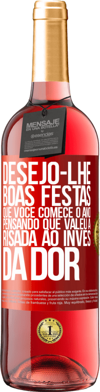 29,95 € | Vinho rosé Edição ROSÉ Desejo-lhe boas festas, que você comece o ano pensando que valeu a risada ao invés da dor Etiqueta Vermelha. Etiqueta personalizável Vinho jovem Colheita 2025 Tempranillo