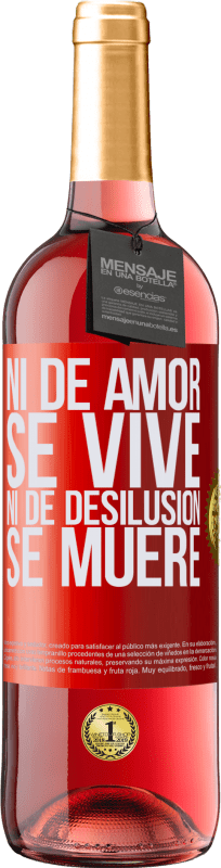 29,95 € | Vino Rosado Edición ROSÉ Ni de amor se vive, ni de desilusión se muere Etiqueta Roja. Etiqueta personalizable Vino joven Cosecha 2024 Tempranillo