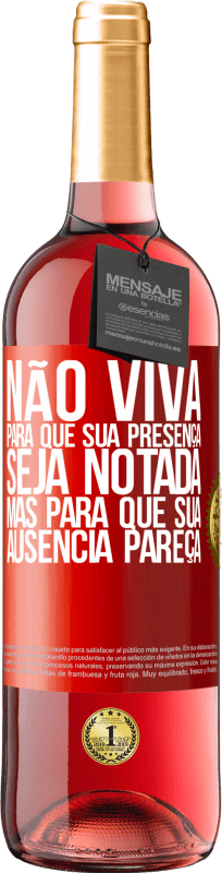 29,95 € | Vinho rosé Edição ROSÉ Não viva para que sua presença seja notada, mas para que sua ausência pareça Etiqueta Vermelha. Etiqueta personalizável Vinho jovem Colheita 2024 Tempranillo