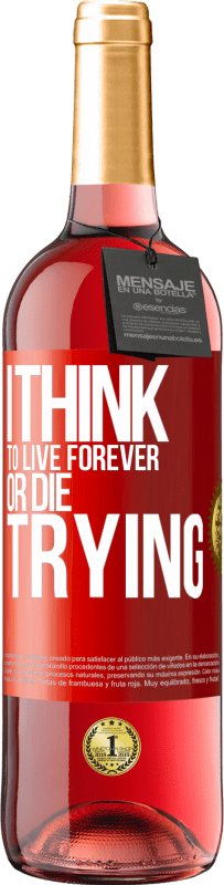 29,95 € | Rosé Wine ROSÉ Edition I think to live forever, or die trying Red Label. Customizable label Young wine Harvest 2024 Tempranillo