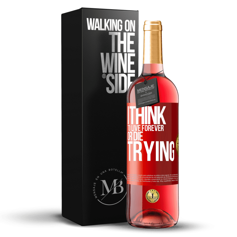 29,95 € Free Shipping | Rosé Wine ROSÉ Edition I think to live forever, or die trying Red Label. Customizable label Young wine Harvest 2023 Tempranillo