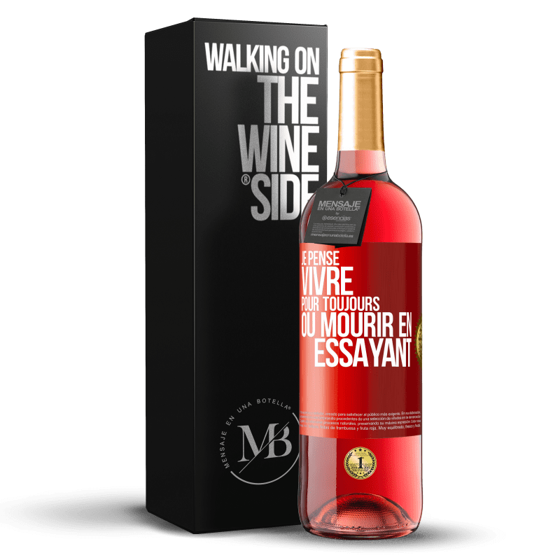 29,95 € Envoi gratuit | Vin rosé Édition ROSÉ Je pense vivre pour toujours ou mourir en essayant Étiquette Rouge. Étiquette personnalisable Vin jeune Récolte 2024 Tempranillo