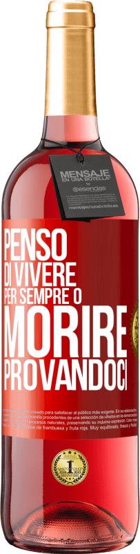 29,95 € Spedizione Gratuita | Vino rosato Edizione ROSÉ Penso di vivere per sempre o morire provandoci Etichetta Rossa. Etichetta personalizzabile Vino giovane Raccogliere 2025 Tempranillo