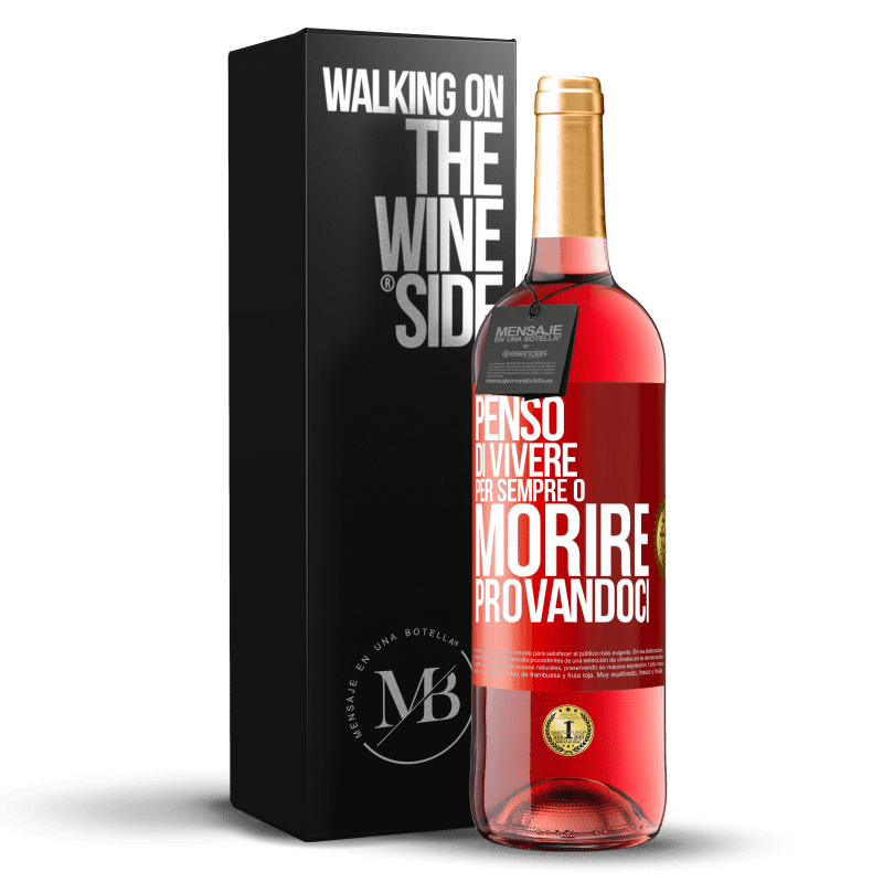 29,95 € Spedizione Gratuita | Vino rosato Edizione ROSÉ Penso di vivere per sempre o morire provandoci Etichetta Rossa. Etichetta personalizzabile Vino giovane Raccogliere 2024 Tempranillo