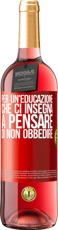 29,95 € Spedizione Gratuita | Vino rosato Edizione ROSÉ Per un'educazione che ci insegna a pensare di non obbedire Etichetta Rossa. Etichetta personalizzabile Vino giovane Raccogliere 2024 Tempranillo