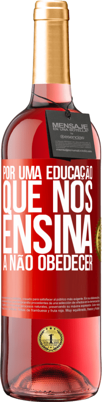 29,95 € | Vinho rosé Edição ROSÉ Por uma educação que nos ensina a não obedecer Etiqueta Vermelha. Etiqueta personalizável Vinho jovem Colheita 2025 Tempranillo