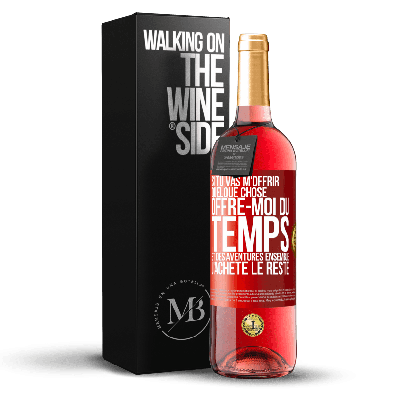 29,95 € Envoi gratuit | Vin rosé Édition ROSÉ Si tu vas m'offrir quelque chose, offre-moi du temps et des aventures ensemble. J'achète le reste Étiquette Rouge. Étiquette personnalisable Vin jeune Récolte 2024 Tempranillo