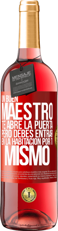 «Un buen maestro te abre la puerta, pero debes entrar en la habitación por ti mismo» Edición ROSÉ