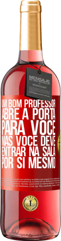 29,95 € Envio grátis | Vinho rosé Edição ROSÉ Um bom professor abre a porta para você, mas você deve entrar na sala por si mesmo Etiqueta Vermelha. Etiqueta personalizável Vinho jovem Colheita 2025 Tempranillo