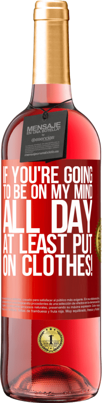 29,95 € | 桃红葡萄酒 ROSÉ版 如果您整天想不起来，至少要穿上衣服！ 红色标签. 可自定义的标签 青年酒 收成 2025 Tempranillo