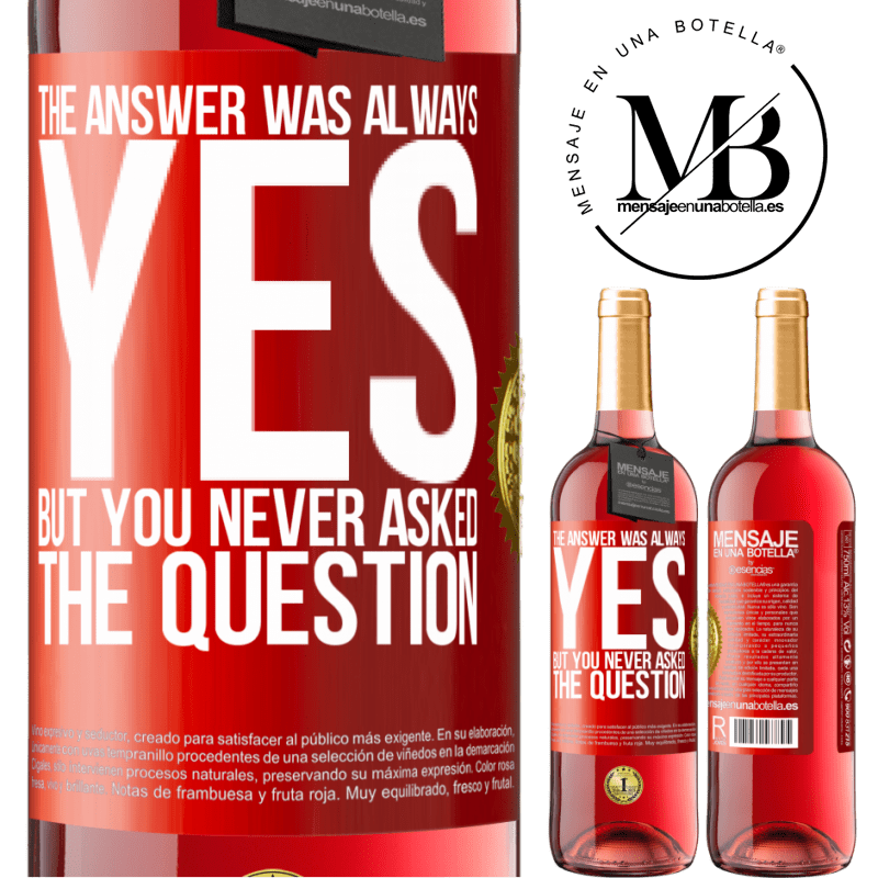 29,95 € Free Shipping | Rosé Wine ROSÉ Edition The answer was always YES. But you never asked the question Red Label. Customizable label Young wine Harvest 2022 Tempranillo