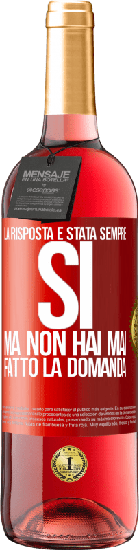 29,95 € | Vino rosato Edizione ROSÉ La risposta è stata sempre SÌ. Ma non hai mai fatto la domanda Etichetta Rossa. Etichetta personalizzabile Vino giovane Raccogliere 2024 Tempranillo