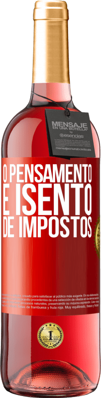 29,95 € | Vinho rosé Edição ROSÉ O pensamento é isento de impostos Etiqueta Vermelha. Etiqueta personalizável Vinho jovem Colheita 2025 Tempranillo