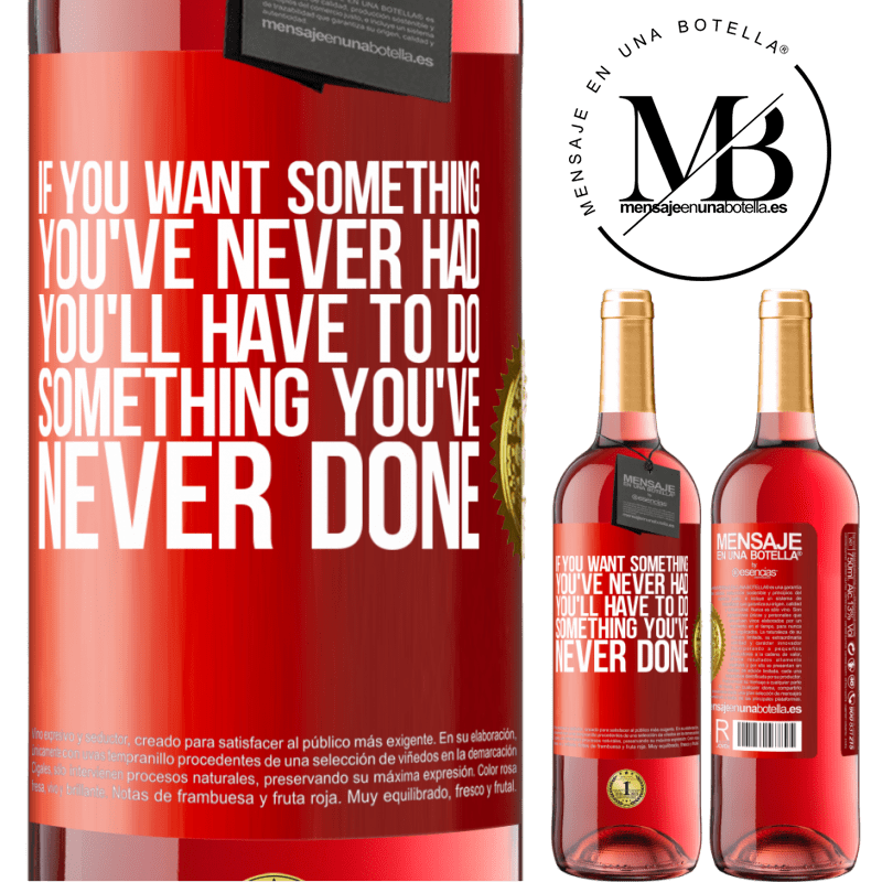 29,95 € Free Shipping | Rosé Wine ROSÉ Edition If you want something you've never had, you'll have to do something you've never done Red Label. Customizable label Young wine Harvest 2023 Tempranillo