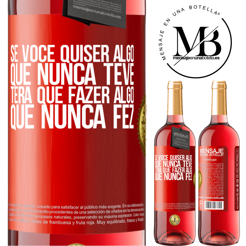 29,95 € Envio grátis | Vinho rosé Edição ROSÉ Se você quiser algo que nunca teve, terá que fazer algo que nunca fez Etiqueta Vermelha. Etiqueta personalizável Vinho jovem Colheita 2024 Tempranillo