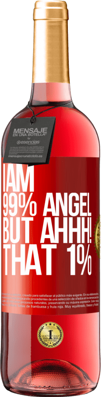 29,95 € | Rosé Wine ROSÉ Edition I am 99% angel, but ahhh! that 1% Red Label. Customizable label Young wine Harvest 2024 Tempranillo