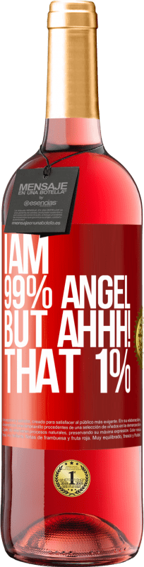 29,95 € Free Shipping | Rosé Wine ROSÉ Edition I am 99% angel, but ahhh! that 1% Red Label. Customizable label Young wine Harvest 2025 Tempranillo
