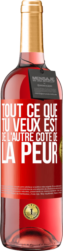 29,95 € | Vin rosé Édition ROSÉ Tout ce que tu veux est de l'autre côté de la peur Étiquette Rouge. Étiquette personnalisable Vin jeune Récolte 2024 Tempranillo