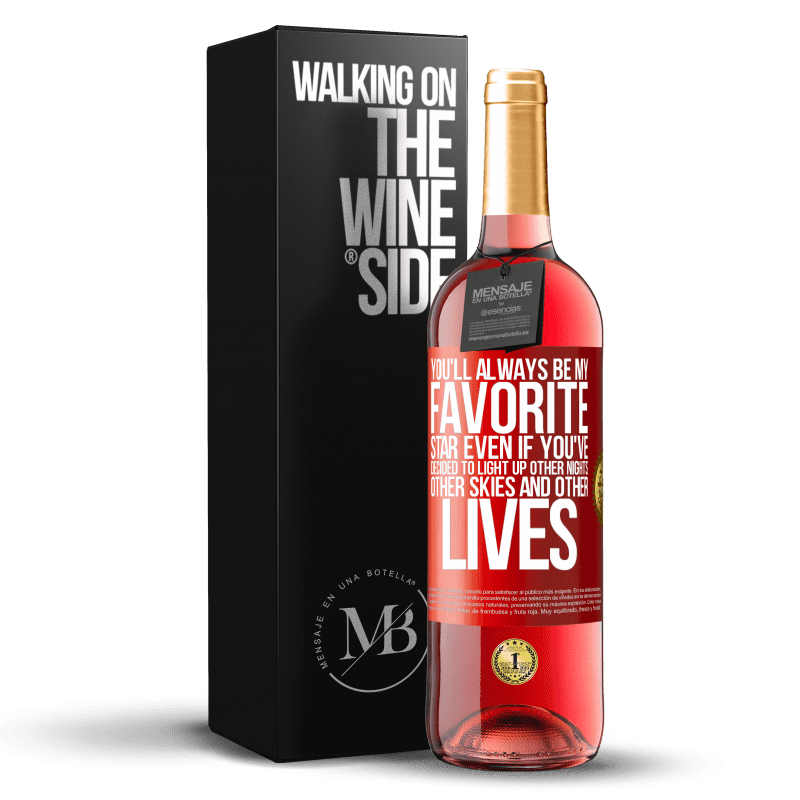 29,95 € Free Shipping | Rosé Wine ROSÉ Edition You'll always be my favorite star, even if you've decided to light up other nights, other skies and other lives Red Label. Customizable label Young wine Harvest 2024 Tempranillo