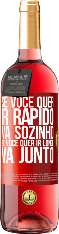 29,95 € | Vinho rosé Edição ROSÉ Se você quer ir rápido, vá sozinho. Se você quer ir longe, vá junto Etiqueta Vermelha. Etiqueta personalizável Vinho jovem Colheita 2025 Tempranillo