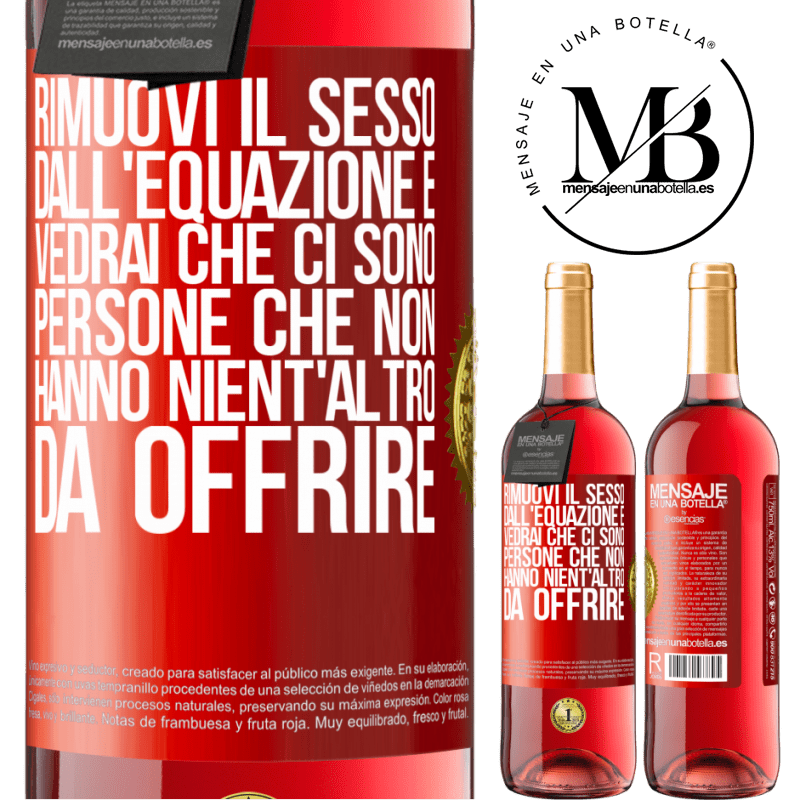 29,95 € Spedizione Gratuita | Vino rosato Edizione ROSÉ Rimuovi il sesso dall'equazione e vedrai che ci sono persone che non hanno nient'altro da offrire Etichetta Rossa. Etichetta personalizzabile Vino giovane Raccogliere 2023 Tempranillo