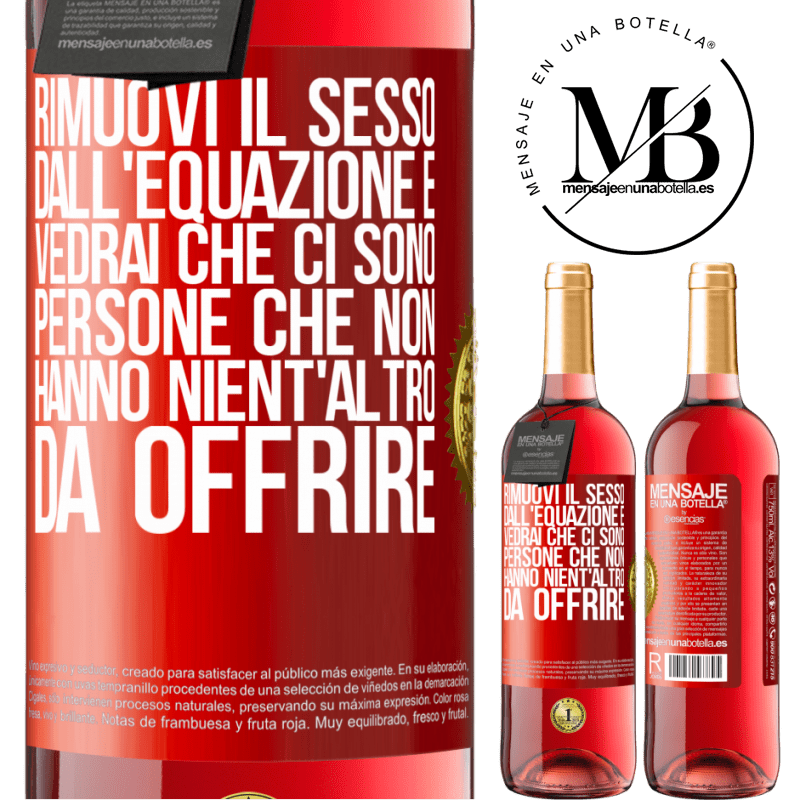 29,95 € Spedizione Gratuita | Vino rosato Edizione ROSÉ Rimuovi il sesso dall'equazione e vedrai che ci sono persone che non hanno nient'altro da offrire Etichetta Rossa. Etichetta personalizzabile Vino giovane Raccogliere 2025 Tempranillo
