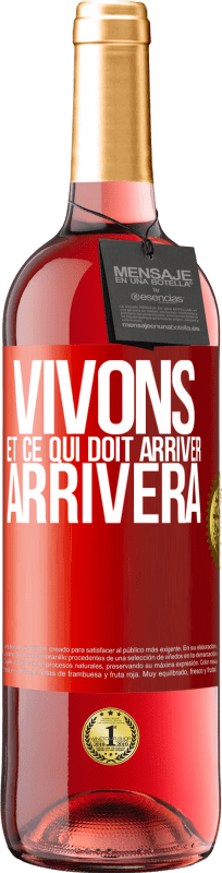 29,95 € | Vin rosé Édition ROSÉ Vivons Et ce qui doit arriver, arrivera Étiquette Rouge. Étiquette personnalisable Vin jeune Récolte 2024 Tempranillo