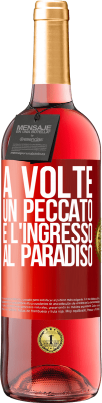 29,95 € | Vino rosato Edizione ROSÉ A volte un peccato è l'ingresso al paradiso Etichetta Rossa. Etichetta personalizzabile Vino giovane Raccogliere 2025 Tempranillo