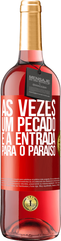 29,95 € | Vinho rosé Edição ROSÉ Às vezes, um pecado é a entrada para o paraíso Etiqueta Vermelha. Etiqueta personalizável Vinho jovem Colheita 2024 Tempranillo