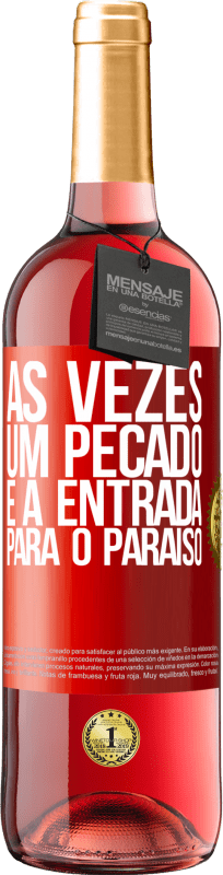 29,95 € | Vinho rosé Edição ROSÉ Às vezes, um pecado é a entrada para o paraíso Etiqueta Vermelha. Etiqueta personalizável Vinho jovem Colheita 2025 Tempranillo