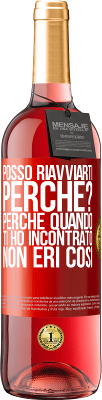 29,95 € | Vino rosato Edizione ROSÉ posso riavviarti Perché? Perché quando ti ho incontrato non eri così Etichetta Rossa. Etichetta personalizzabile Vino giovane Raccogliere 2024 Tempranillo