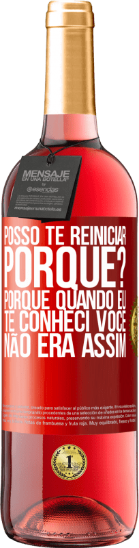 29,95 € Envio grátis | Vinho rosé Edição ROSÉ posso te reiniciar Porque Porque quando eu te conheci você não era assim Etiqueta Vermelha. Etiqueta personalizável Vinho jovem Colheita 2025 Tempranillo