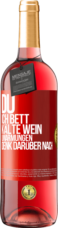 29,95 € | Roséwein ROSÉ Ausgabe Du, ich Bett, Kälte Wein, Umarmungen. Denk darüber nach Rote Markierung. Anpassbares Etikett Junger Wein Ernte 2024 Tempranillo