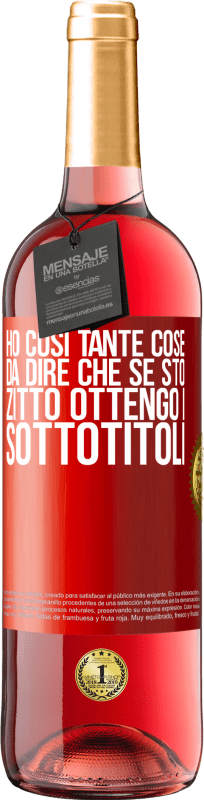 29,95 € | Vino rosato Edizione ROSÉ Ho così tante cose da dire che se sto zitto ottengo i sottotitoli Etichetta Rossa. Etichetta personalizzabile Vino giovane Raccogliere 2024 Tempranillo