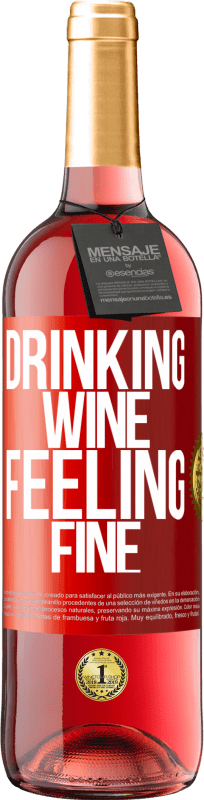 «Drinking wine, feeling fine» ROSÉエディション