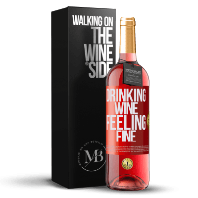 «Drinking wine, feeling fine» ROSÉ Ausgabe