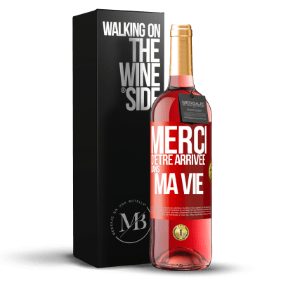 «Merci d'être arrivée dans ma vie» Édition ROSÉ