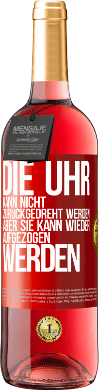 29,95 € | Roséwein ROSÉ Ausgabe Die Uhr kann nicht zurückgedreht werden, aber sie kann wieder aufgezogen werden Rote Markierung. Anpassbares Etikett Junger Wein Ernte 2024 Tempranillo