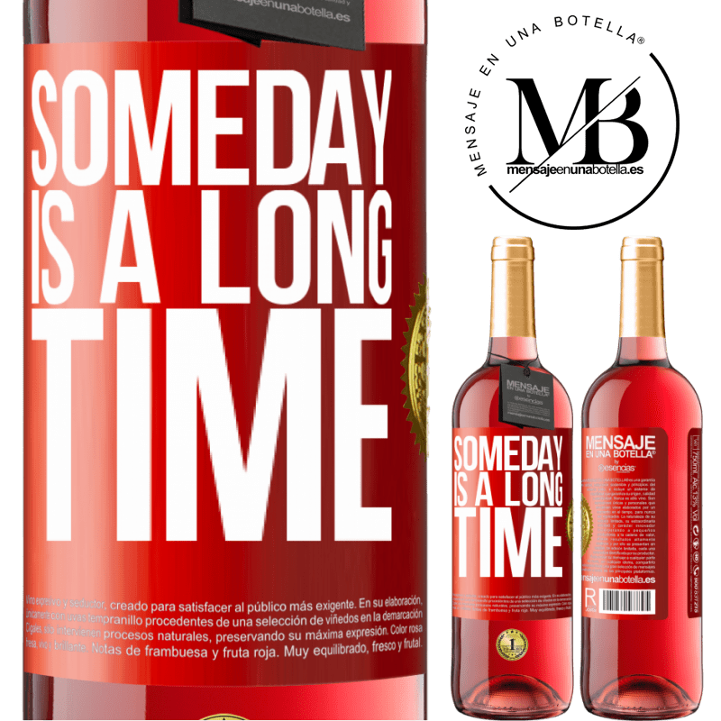 29,95 € Free Shipping | Rosé Wine ROSÉ Edition Someday is a long time Red Label. Customizable label Young wine Harvest 2021 Tempranillo