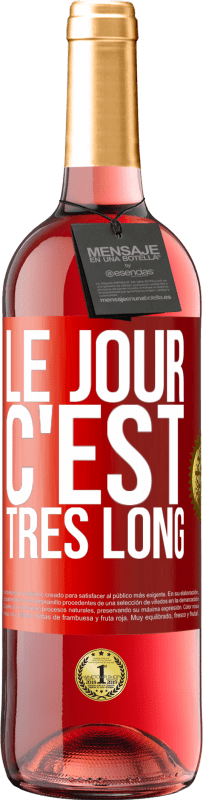 29,95 € | Vin rosé Édition ROSÉ Le jour, c'est très long Étiquette Rouge. Étiquette personnalisable Vin jeune Récolte 2024 Tempranillo