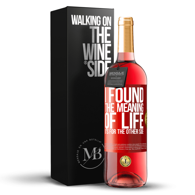 29,95 € 免费送货 | 桃红葡萄酒 ROSÉ版 我找到了生命的意义。在另一边 红色标签. 可自定义的标签 青年酒 收成 2023 Tempranillo