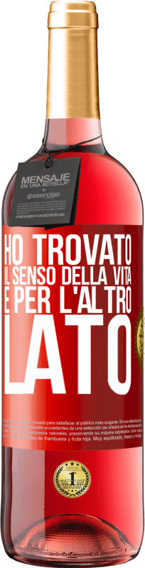 29,95 € | Vino rosato Edizione ROSÉ Ho trovato il senso della vita. È per l'altro lato Etichetta Rossa. Etichetta personalizzabile Vino giovane Raccogliere 2025 Tempranillo