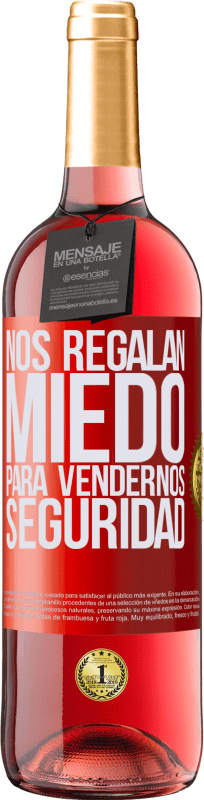 29,95 € | Vino Rosado Edición ROSÉ Nos regalan miedo para vendernos seguridad Etiqueta Roja. Etiqueta personalizable Vino joven Cosecha 2023 Tempranillo