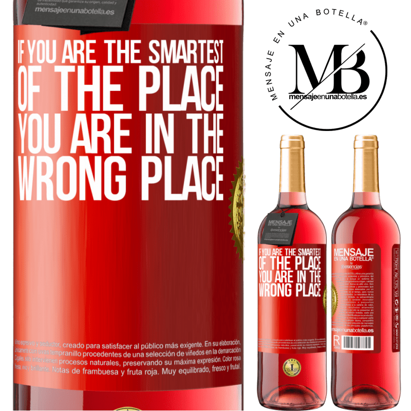 29,95 € Free Shipping | Rosé Wine ROSÉ Edition If you are the smartest of the place, you are in the wrong place Red Label. Customizable label Young wine Harvest 2024 Tempranillo