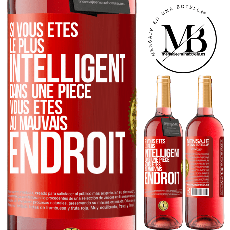 29,95 € Envoi gratuit | Vin rosé Édition ROSÉ Si vous êtes le plus intelligent dans une pièce, vous êtes au mauvais endroit Étiquette Rouge. Étiquette personnalisable Vin jeune Récolte 2025 Tempranillo