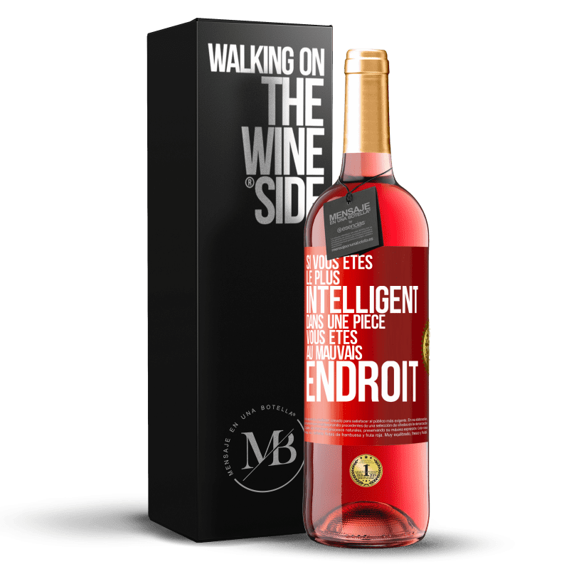 29,95 € Envoi gratuit | Vin rosé Édition ROSÉ Si vous êtes le plus intelligent dans une pièce, vous êtes au mauvais endroit Étiquette Rouge. Étiquette personnalisable Vin jeune Récolte 2024 Tempranillo