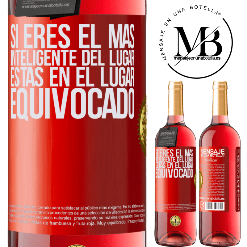 29,95 € Envío gratis | Vino Rosado Edición ROSÉ Si eres el más inteligente del lugar, estas en el lugar equivocado Etiqueta Roja. Etiqueta personalizable Vino joven Cosecha 2024 Tempranillo