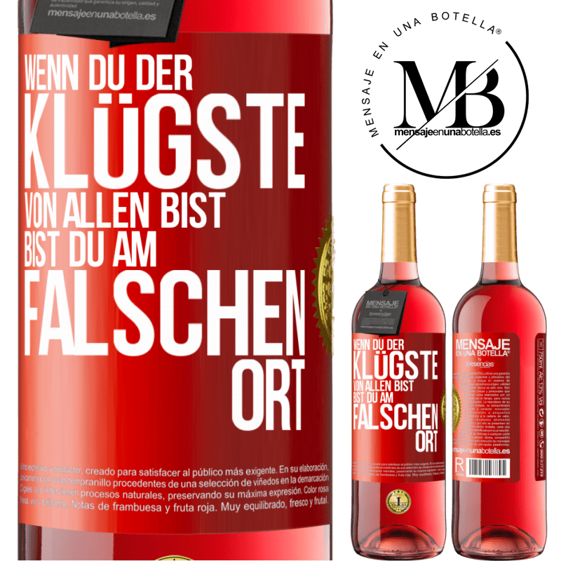 29,95 € Kostenloser Versand | Roséwein ROSÉ Ausgabe Wenn du der klügste von allen bist, bist du am falschen Ort Rote Markierung. Anpassbares Etikett Junger Wein Ernte 2024 Tempranillo